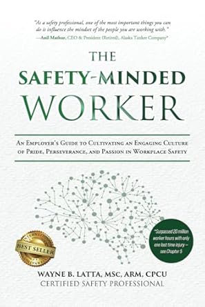 the safety minded worker an employers guide to cultivating an engaging culture of pride perseverance and