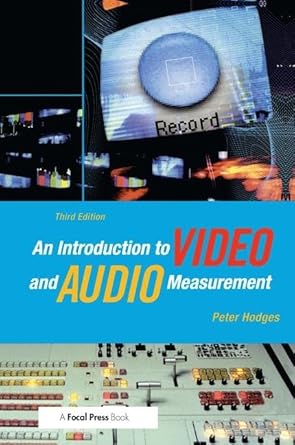 an introduction to video and audio measurement 1st edition peter hodges 1138172235, 978-1138172234