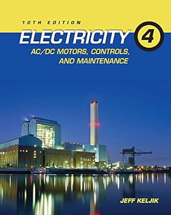 electricity 4 ac/dc motors controls and maintenance 1st edition jeffrey j keljik 1111646759, 978-1111646752