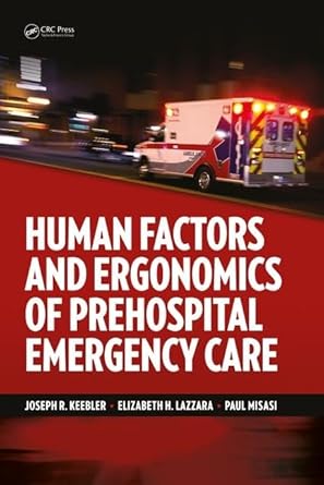 human factors and ergonomics of prehospital emergency care critical essays in human geography 1st edition