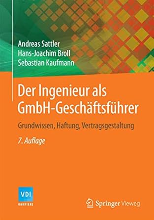 der ingenieur als gmbh geschaftsfuhrer grundwissen haftung vertragsgestaltung 1st edition andreas sattler