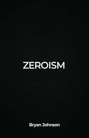 zeroism 1st edition bryan johnson 1940556228, 978-1940556222