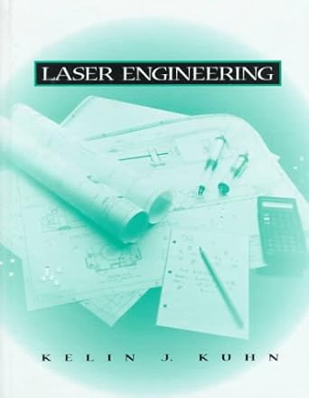 laser engineering 1st edition kelin kuhn 0023669217, 978-0023669217