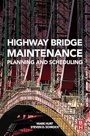 highway bridge maintenance planning and scheduling 1st edition mark a hurt ,steven d schrock 0128020695,