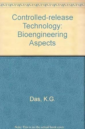 controlled release technology bioengineering aspects 1st edition k g das 0471086800, 978-0471086802