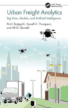 urban freight analytics big data models and artificial intelligence 1st edition eiichi taniguchi ,russell g