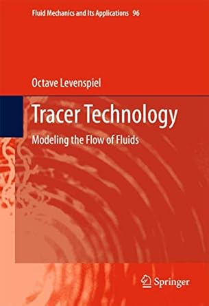 tracer technology modeling the flow of fluids 1st edition octave levenspiel 1489992111, 978-1489992116