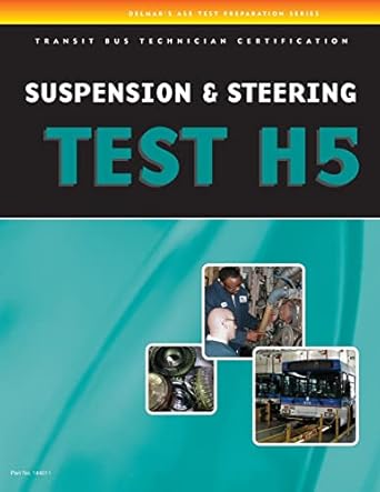 ase test preparation transit bus h5 suspension and steering 1st edition delmar cengage learning 1428340114,