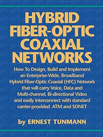hybrid fiber optic/coaxial networks 1st edition ernest tunmann 0936648694, 978-0936648699