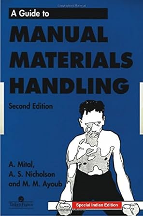 guide to manual materials handling hardcover jan 01 2018 mital a s nicholson a. s. nicholson edition anil