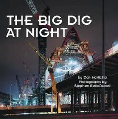 the big dig at night 1st edition dan mcnichol ,stephen setteducati 0760726892, 978-0760726891