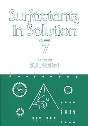 surfactants in solution volume 7 1st edition k l mittal 030643332x, 978-0306433320