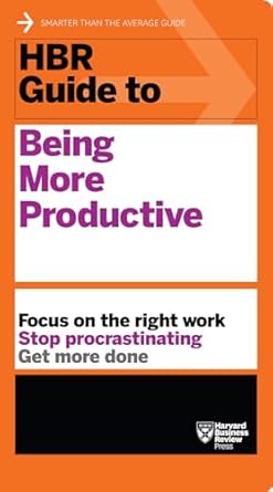 hbr guide to being more productive 1st edition harvard business review 1633693082, 978-1633693081