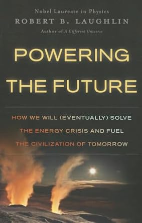powering the future 1st edition robert b laughlin 0465022200, 978-0465022205