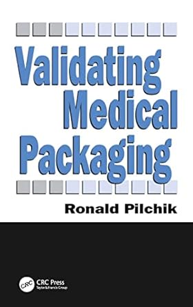 validating medical packaging 1st edition ronald pilchik 1566768071, 978-1566768078