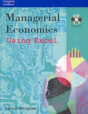 managerial economics using excel 1st edition david whigham 1861526032, 978-1861526038