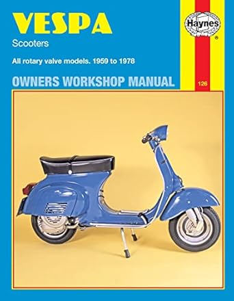 vespa scooters owners workshop manual all rotary valve models 1959 to 1978 no 126 1st edition john haynes