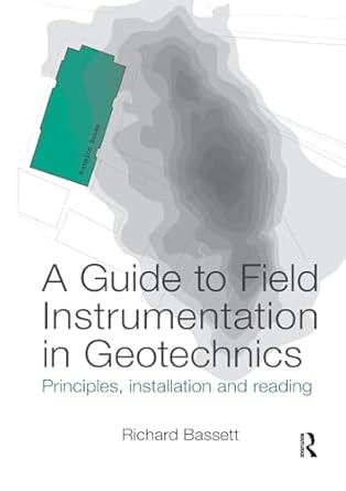 a guide to field instrumentation in geotechnics principles installation and reading 1st edition richard
