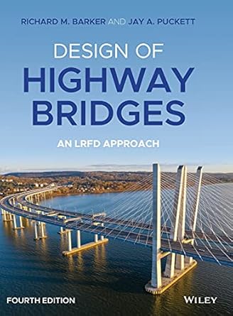 design of highway bridges an lrfd approach 1st edition richard m barker ,jay a puckett 1119646294,
