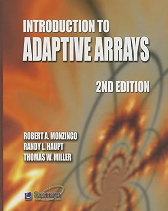 introduction to adaptive arrays 1st edition robert a monzingo ,randy l haupt ,thomas w miller 189112157x,