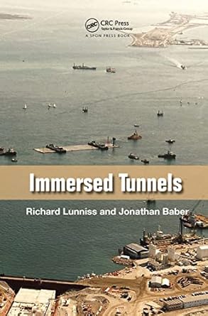 immersed tunnels 1st edition richard lunniss ,jonathan baber 0415459869, 978-0415459860