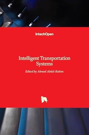 intelligent transportation systems 1st edition ahmed abdel rahim 9535103474, 978-9535103479