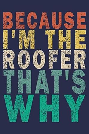 because im the roofer thats why funny vintage roofer gifts monthly planner 1st edition roofer gifts monthly