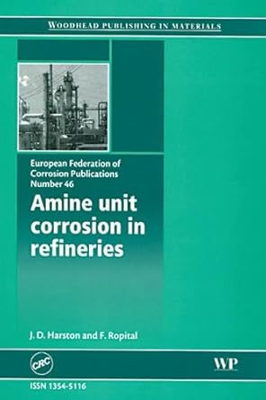 amine unit corrosion in refineries 1st edition j d harston ,f ropital 1420054953, 978-1420054958