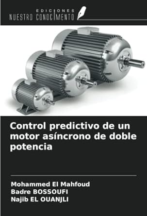 control predictivo de un motor asincrono de doble potencia 1st edition mohammed el mahfoud ,badre bossoufi