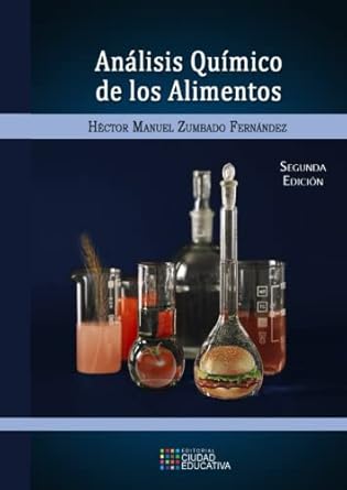 analisis quimico de los alimentos 1st edition dr hector manuel zumbado fernandez 1512988200, 978-1512988208