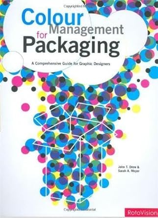 color management for packaging a comprehensive guide for graphic designers 1st edition john t drew ,sarah a