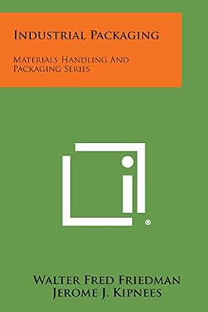 industrial packaging materials handling and packaging series 1st edition walter fred friedman ,jerome j