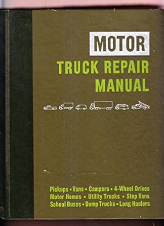 motor truck repair manual 1st edition louis c forier ,larry solnik ,michael kromida ,dan irizarry ,warren