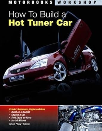 how to build a hot tuner car 1st edition scott smith 0760329125, 978-0760329122