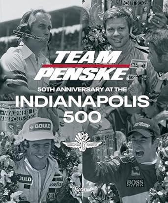 team penske 50th anniversary at the indianapolis 500 1st edition team penske 0847867188, 978-0847867189