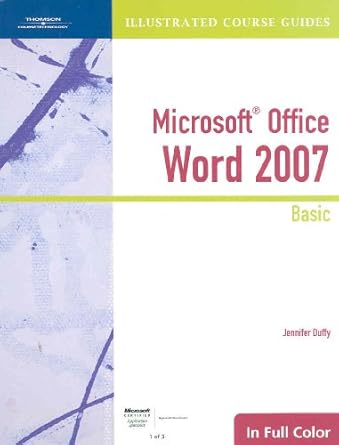 illustrated course guide microsoft office word 2007 basic office 2007 1st edition jennifer duffy 1423905393,