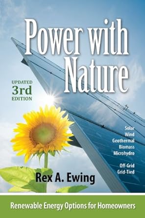 power with nature renewable energy options for homeowners 1st edition rex a ewing 0977372499, 978-0977372492