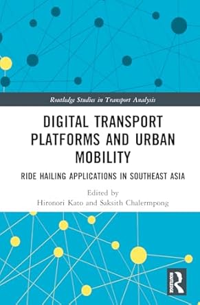 digital transport platforms and urban mobility 1st edition hironori kato ,saksith chalermpong 1032525134,