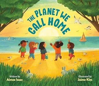 the planet we call home 1st edition aimee isaac ,jaime kim 0593351363, 978-0593351369