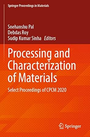 processing and characterization of materials select proceedings of cpcm 2020 1st edition snehanshu pal