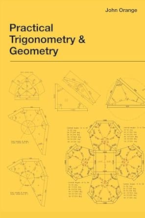 practical trigonometry and geometry 1st edition john orange 1917329458, 978-1917329453