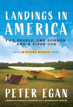 landings in america two people one summer and a piper cub 1st edition peter egan 1642341894, 978-1642341898
