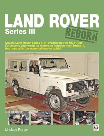 land rover series iii reborn 1st edition lindsay porter 1845843479, 978-1845843472