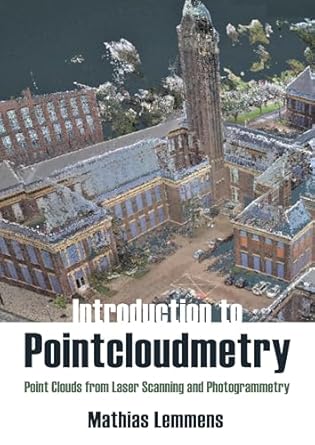 an introduction to pointcloudmetry point clouds from laser scanning and photogrammetry 1st edition mathias