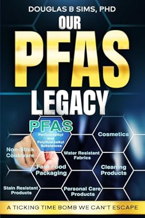 our pfas legacy a ticking time bomb we cant escape 1st edition douglas b sims 1966739060, 978-1966739067