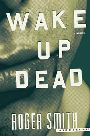 wake up dead a cape town thriller 1st edition roger smith 0805088768, 978-0805088762