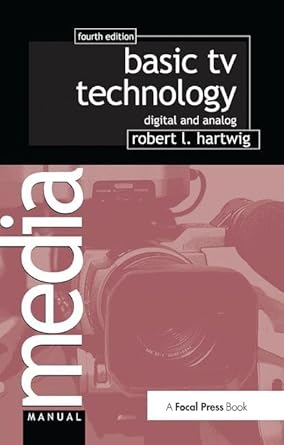 basic tv technology digital and analog 1st edition robert l hartwig 1138426067, 978-1138426061