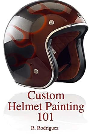 custom helmet painting 101 1st edition ralph rodriguez jr 1503294137, 978-1503294134