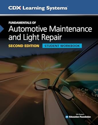fundamentals of automotive maintenance and light repair student workbook 1st edition cdx automotive