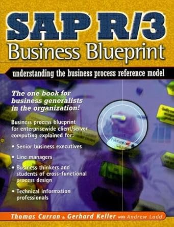 sap r/3 business blueprint understanding the business process reference model 1st edition thomas a curran